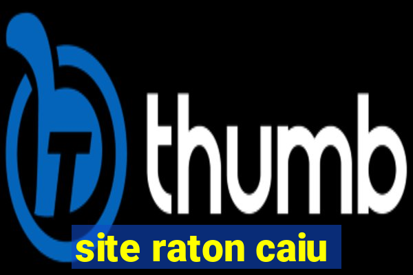 site raton caiu